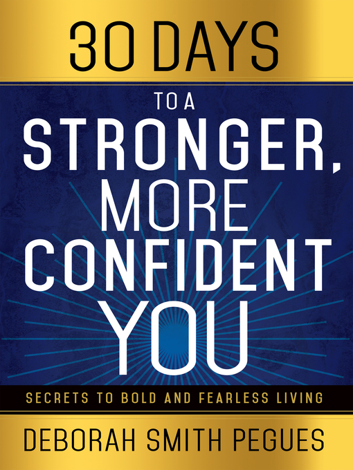 Title details for 30 Days to a Stronger, More Confident You by Deborah Smith Pegues - Available